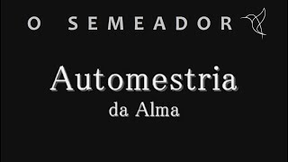 Automestria da Alma  O Semeador [upl. by Wilbert]