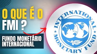 O que é o FMI Fundo Monetário Internacional [upl. by Einuj379]