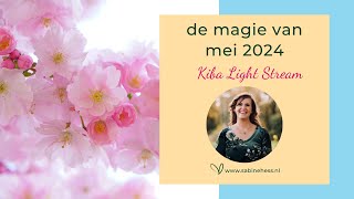 28 KIBA Light Stream De Magie van Mei 2024 [upl. by Charity436]