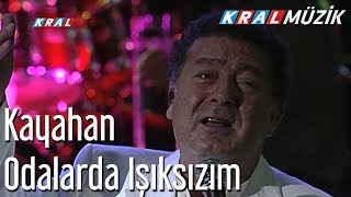 Kayahan  Odalarda Işıksızım [upl. by Nnad]