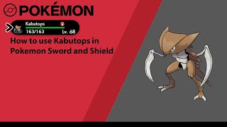 How to use Kabutops in Pokemon Sword and Shield Kabutops Moveset [upl. by Darrey840]