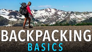 Backpacking Basics Everything You Need To Know To Start Backpacking [upl. by Ihp565]