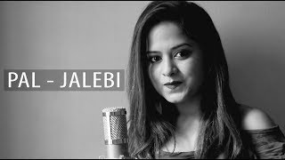 Pal  Jalebi  Cover By Amrita Nayak  Arijit Singh  Shreya Ghoshal  Javed  Mohsin [upl. by Aciram]