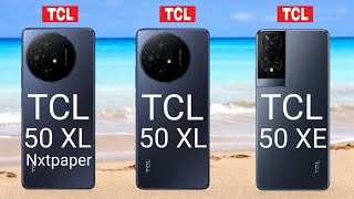 TCL 50 XL Nxtpaper 5G vs TCL 50 XL 5G vs TCL 50 XE 5G [upl. by Mingche]