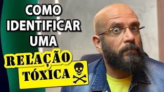 COMO IDENTIFICAR UM RELACIONAMENTO TÓXICO  Marcos Lacerda psicólogo [upl. by Shulem]