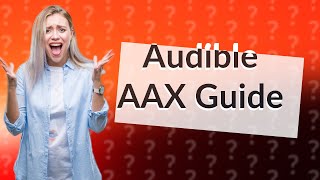 How do I play Audible AAX files [upl. by Lehpar]