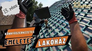 Cserepezés  Emeletes könnyűszerkezetes lakóház  13 rész [upl. by Noonan]