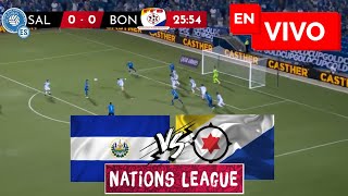 🔴 EL SALVADOR VS BONAIRE EN VIVO  CONCACAF NATIONS LEAGUE [upl. by Allmon989]