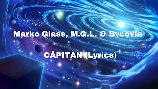 Marko Glass MGL amp Bvcovia – CĂPITAN Lyrics [upl. by Onez]