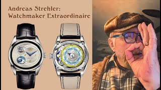 Andreas Strehler Watchmaker Extraordinaire [upl. by Aeuhsoj]