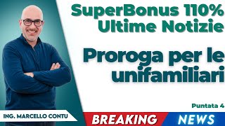 Superbonus 110 Ultime Notizie Proroga per le Unifamiliari  Puntata 4 [upl. by Motch]