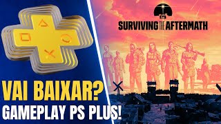 Surviving the Aftermath  Gameplay em PT BR do novo Jogo da PS PLUS EXTRA  DELUXE  Vai baixar [upl. by Ymled674]