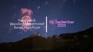 Feuerwerk 🍷 Weinfest 🍷BernkastelKues Mosel 🎆 Fire works wine festival  2 September 2023 [upl. by Schwerin523]