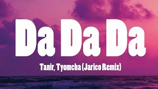 Tanir amp Tyomcha  Da Da Da Да да да Jarico Remix [upl. by Dnomyad]