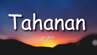 Adie  Tahanan Lyrics [upl. by Mloclam893]