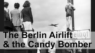 The Berlin Airlift and the Candy Bomber [upl. by Eradis]