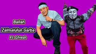 Ballah – Zalmalulun Garba Official Ai Cover Remix Ft Gfresh Alameen [upl. by Bohlin]