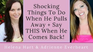 5 Shocking Things To Do When A Man Pulls Away Or Needs Space  Say THIS When He Comes Back [upl. by Rego]