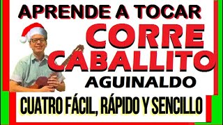 Ritmo AGUINALDO para tocar CORRE CABALLITO en el Cuatro venezolano FÁCIL RÁPIDO Y SENCILLO [upl. by Alyahc19]