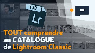 📷 TOUT comprendre au CATALOGUE de Lightroom Classic [upl. by Vento54]