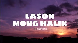 LASON MONG HALIK  Katrina Velarde Lyric Video [upl. by Ilzel926]