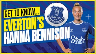 GET TO KNOW  EVERTONS HANNA BENNISON [upl. by Rendrag]