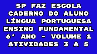 GABARITO  CADERNO DO ALUNO  VOLUME 1  6º ANO EF  LÍNGUA PORTUGUESA  ATIVIDADES 3 A 5 [upl. by Cressida]