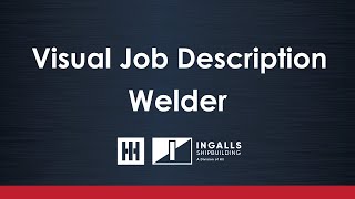 Ingalls Shipbuilding  Visual Job Description  Welder [upl. by Paz24]