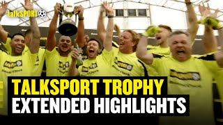 talkSPORT Trophy HIGHLIGHTS 🔥⚽ Darren Bent Tom Skinner Rory Jennings Gabby Agbonlahor AND MORE [upl. by Patsis]