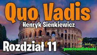 Quo Vadis  Rozdział 11  Henryk Sienkiewicz  Audiobook za darmo  pawcioaudiobooki [upl. by Norab]