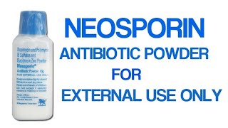 NEOSPORINANTIBIOTIC POWDER FOR EXTERNAL USE ONLY [upl. by Bergquist]