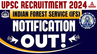 Indian Forest Service Notification 2024 Out  UPSC Notification 2024  IFS Recruitment 2024 [upl. by Eelsha]