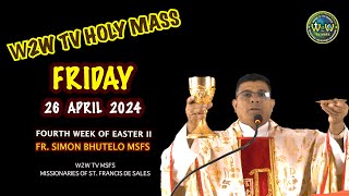 FRIDAY HOLY MASS  26 APRIL 2024  4TH WEEK OF EASTER II  by Fr Simon Bhutelo MSFS [upl. by Neeneg695]