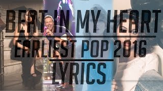 Earliest Pop 2016 Mashup Beat In My Heart  LYRICS [upl. by Adolfo161]