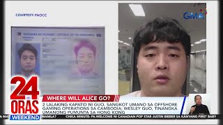 PAOCC  Hindi China ang posibleng destinasyon ni Alice Guo kundi Cambodia  24 Oras Weekend [upl. by Faunia]