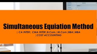 Simultaneous Equation Method  CA INTER CMA INTERBComMComBBAMBA COST ACCOUNTING [upl. by Nylla]