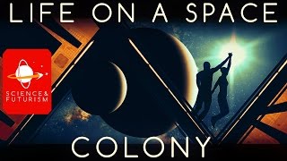 Life in a Space Colony ep1 Extraterrestrial Colonies [upl. by Auqenaj]