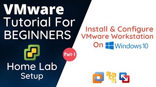 Install And Configure VMware Workstation  VMware Tutorial For Beginners  Part1 [upl. by Aiuqal]