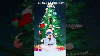 Lil Nas X  HOLIDAY Parody Remake [upl. by Kerek]