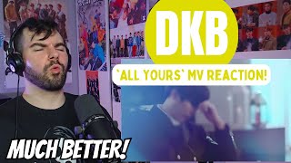 DKB  All Yours MV Reaction [upl. by Nerraf325]