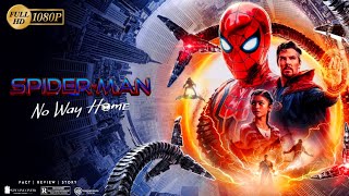 Spider Man No Way Home Action Movie 2021  Tom Holland  Spider Man No Way Home Full Movie Explain [upl. by Calvina398]