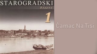 Starogradski Biseri  Čamac na Tisi Audio 2007 [upl. by Sommers537]