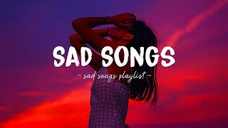 Sad Songs ♫ Sad songs playlist for broken hearts  Depressing Songs 2024 That Will Make You Cry [upl. by Kynthia]