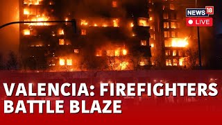 Spain News LIVE  Valencia Fire LIVE  Four Killed As Blaze Engulfs Apartment Block In Spain  N18L [upl. by Anahsor]