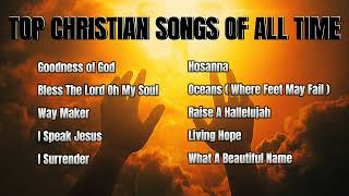 Top Christian Music of All Time Playlist  1 HOUR Nonstop Praise and Worship Songs 2023 ✝️🙏 [upl. by Amehr]