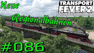 neue Regionalbahnen  Transport Fever 2 S5 086 Gameplay German Deutsch [upl. by Jessalin]