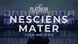 Nesciens Mater – Jean Mouton  Platinum Singers [upl. by Elyk658]