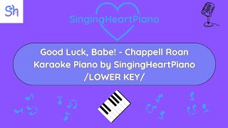 LOWER KEY Good Luck Babe Chappell Roan Karaoke Piano Vers by SingingHeartPiano [upl. by Eahsat708]