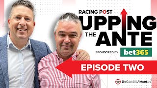 Upping The Ante  Episode 2  Cheltenham Festival 2023 AntePost Tips [upl. by Neuburger]