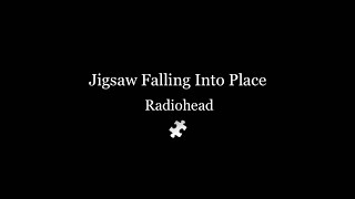 Radiohead  Jigsaw Falling Into Place [upl. by Downall598]